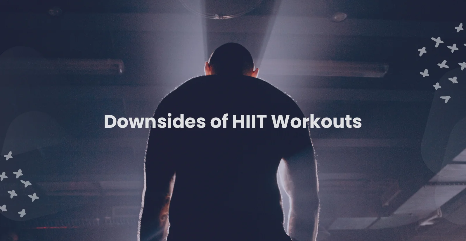 Downsides of HIIT Workouts